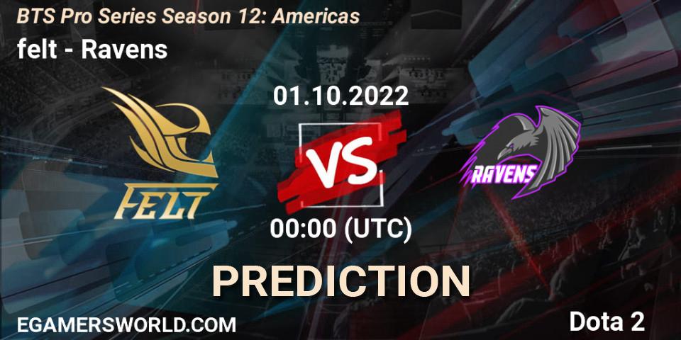 Pronóstico felt - Ravens. 01.10.2022 at 00:46, Dota 2, BTS Pro Series Season 12: Americas