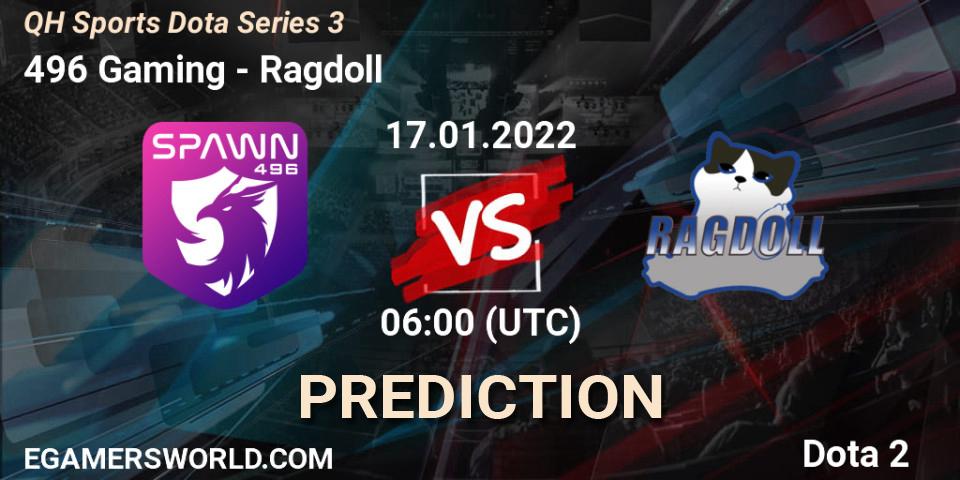Pronóstico 496 Gaming - Ragdoll. 17.01.2022 at 06:00, Dota 2, QH Sports Dota Series 3