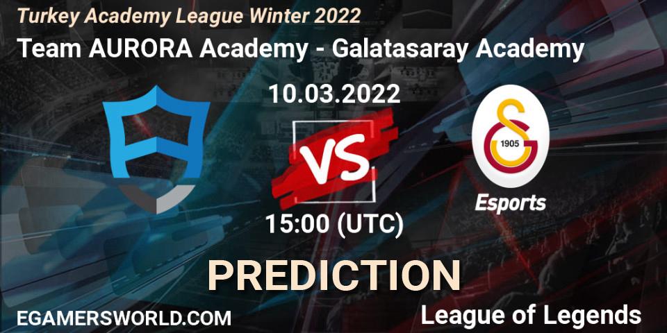 Pronóstico Team AURORA Academy - Galatasaray Academy. 10.03.2022 at 15:00, LoL, Turkey Academy League Winter 2022