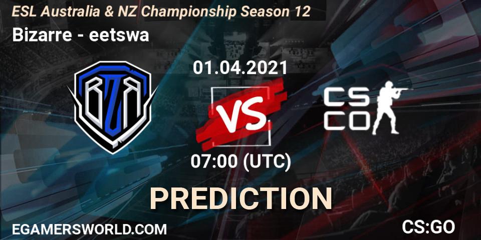 Pronóstico Bizarre - eetswa. 01.04.2021 at 07:00, Counter-Strike (CS2), ESL Australia & NZ Championship Season 12