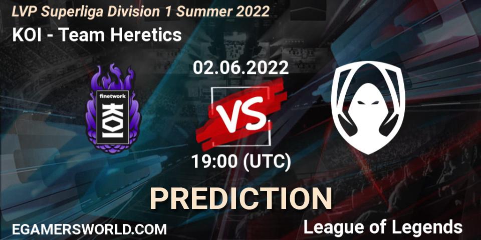 Pronóstico KOI - Team Heretics. 02.06.2022 at 19:00, LoL, LVP Superliga Division 1 Summer 2022