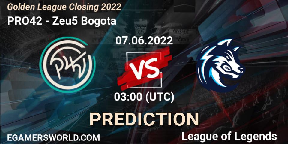 Pronóstico PRO42 - Zeu5 Bogota. 07.06.2022 at 03:00, LoL, Golden League Closing 2022