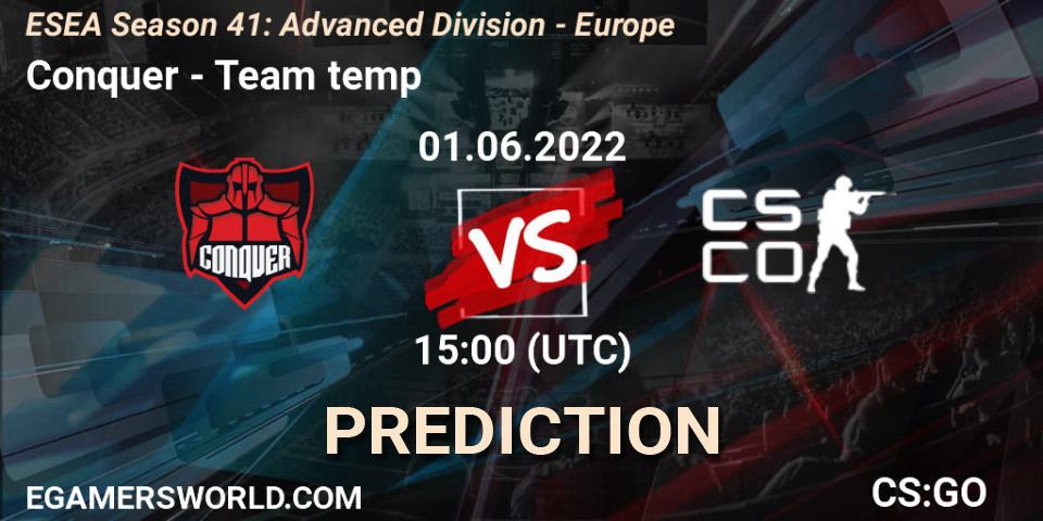 Pronóstico Conquer - Team temp. 01.06.2022 at 15:00, Counter-Strike (CS2), ESEA Season 41: Advanced Division - Europe