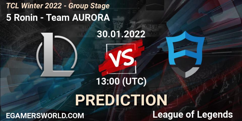 Pronóstico 5 Ronin - Team AURORA. 30.01.2022 at 13:00, LoL, TCL Winter 2022 - Group Stage