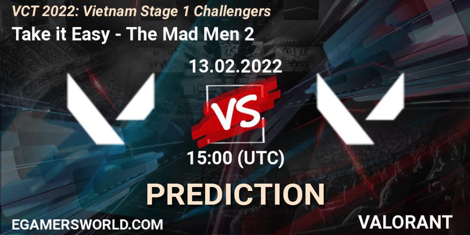 Pronóstico Take it Easy - The Mad Men 2. 13.02.2022 at 16:00, VALORANT, VCT 2022: Vietnam Stage 1 Challengers