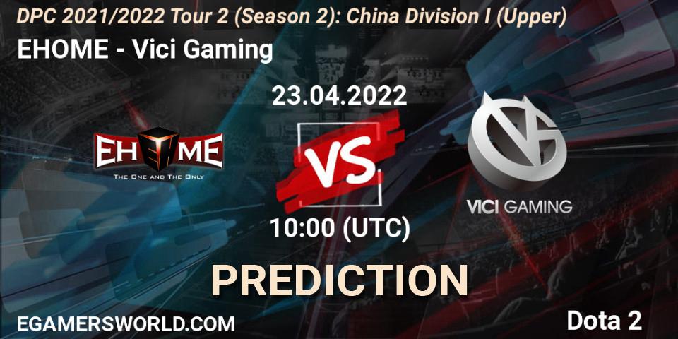 Pronóstico EHOME - Vici Gaming. 23.04.22, Dota 2, DPC 2021/2022 Tour 2 (Season 2): China Division I (Upper)