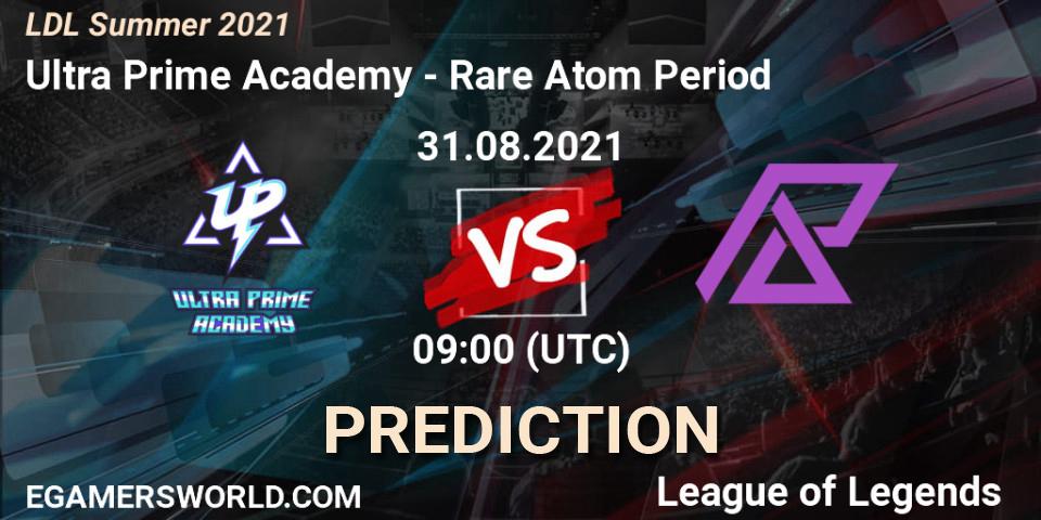 Pronóstico Ultra Prime Academy - Rare Atom Period. 31.08.2021 at 09:00, LoL, LDL Summer 2021