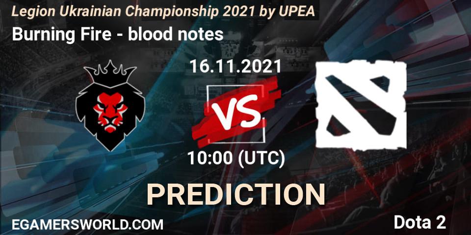 Pronóstico Burning Fire - blood notes. 16.11.2021 at 10:11, Dota 2, Legion Ukrainian Championship 2021 by UPEA