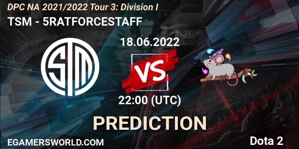 Pronóstico TSM - 5RATFORCESTAFF. 18.06.22, Dota 2, DPC NA 2021/2022 Tour 3: Division I