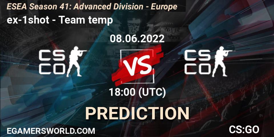 Pronóstico ex-1shot - Team temp. 08.06.2022 at 18:00, Counter-Strike (CS2), ESEA Season 41: Advanced Division - Europe