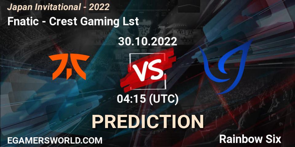 Pronóstico Fnatic - Crest Gaming Lst. 30.10.2022 at 04:15, Rainbow Six, Japan Invitational - 2022