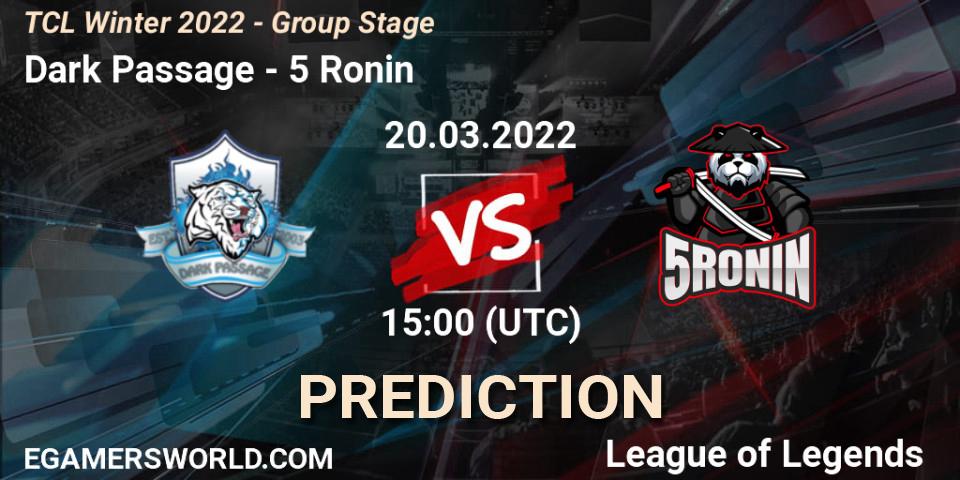 Pronóstico Dark Passage - 5 Ronin. 20.03.2022 at 15:00, LoL, TCL Winter 2022 - Group Stage