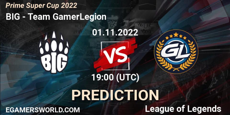 Pronóstico BIG - Team GamerLegion. 01.11.2022 at 19:00, LoL, Prime Super Cup 2022