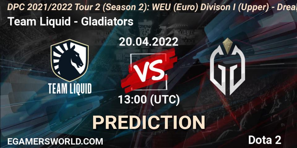 Pronóstico Team Liquid - Gladiators. 20.04.2022 at 12:55, Dota 2, DPC 2021/2022 Tour 2 (Season 2): WEU (Euro) Divison I (Upper) - DreamLeague Season 17