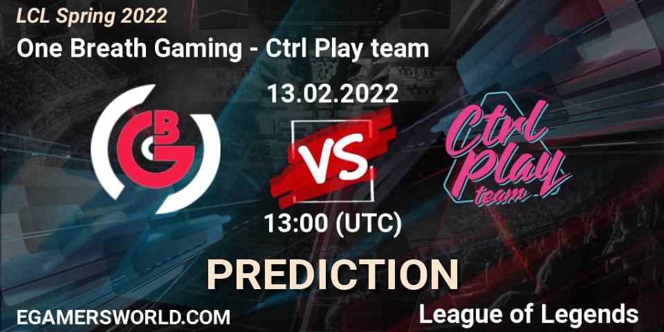 Pronóstico One Breath Gaming - Ctrl Play team. 13.02.2022 at 13:00, LoL, LCL Spring 2022