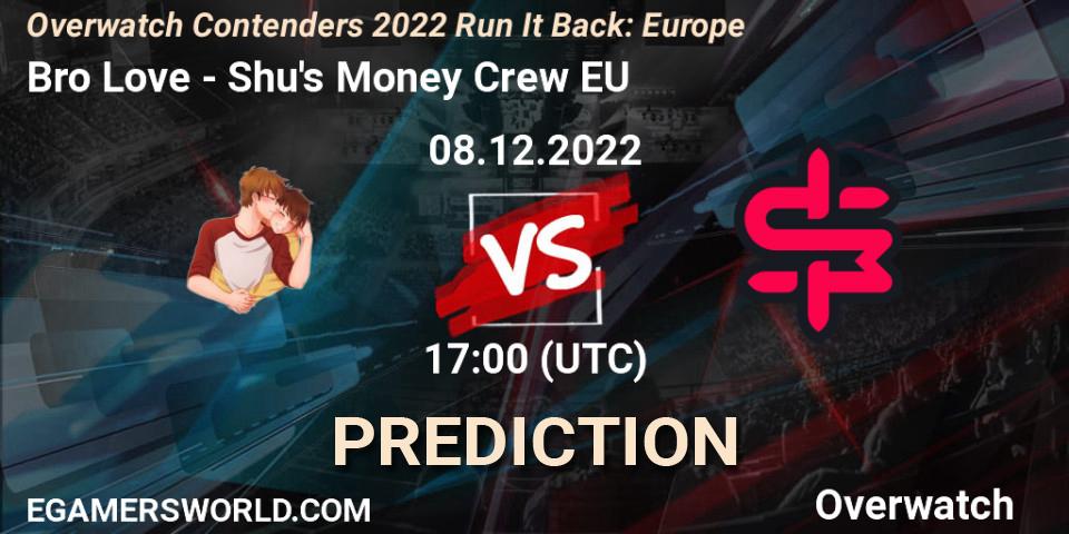 Pronóstico Bro Love - Shu's Money Crew EU. 08.12.2022 at 17:00, Overwatch, Overwatch Contenders 2022 Run It Back: Europe