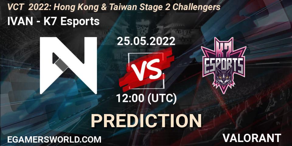 Pronóstico IVAN - K7 Esports. 25.05.2022 at 12:00, VALORANT, VCT 2022: Hong Kong & Taiwan Stage 2 Challengers