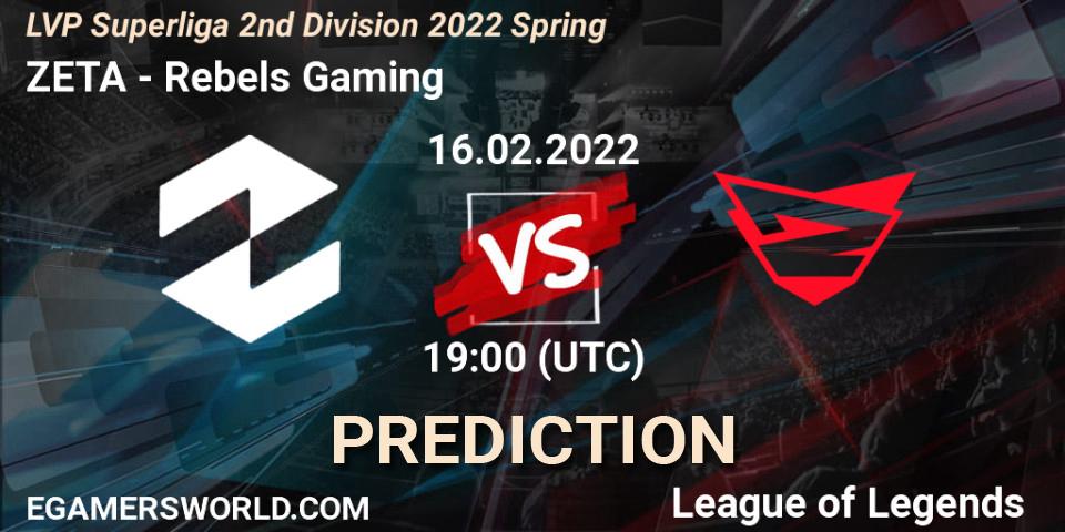Pronóstico ZETA - Rebels Gaming. 16.02.2022 at 21:00, LoL, LVP Superliga 2nd Division 2022 Spring