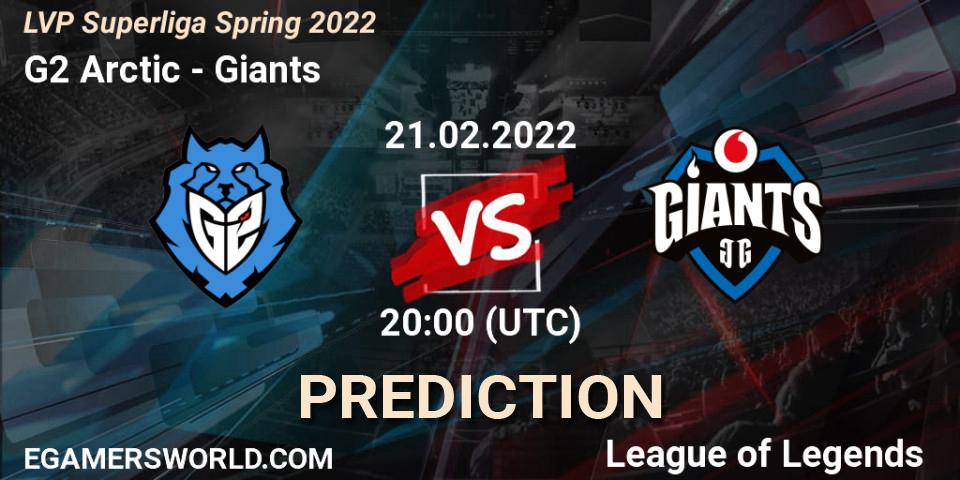 Pronóstico G2 Arctic - Giants. 21.02.2022 at 20:00, LoL, LVP Superliga Spring 2022