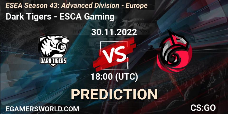 Pronóstico Dark Tigers - ESCA Gaming. 30.11.22, CS2 (CS:GO), ESEA Season 43: Advanced Division - Europe