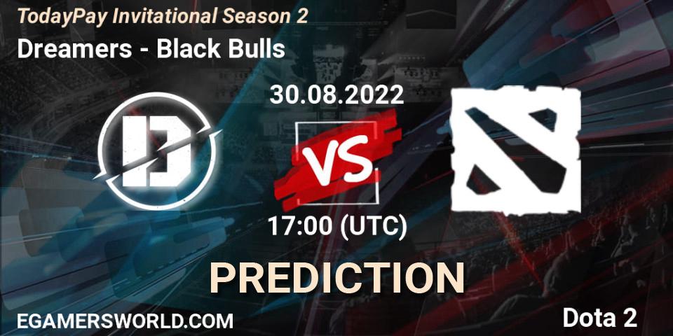 Pronóstico Dreamers - Black Bulls. 30.08.2022 at 19:05, Dota 2, TodayPay Invitational Season 2