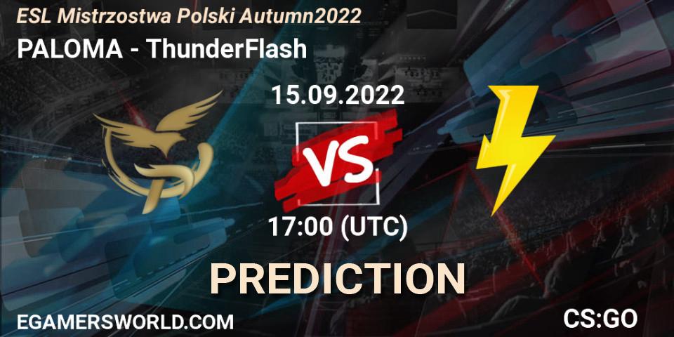 Pronóstico PALOMA - ThunderFlash. 15.09.2022 at 17:00, Counter-Strike (CS2), ESL Mistrzostwa Polski Autumn 2022
