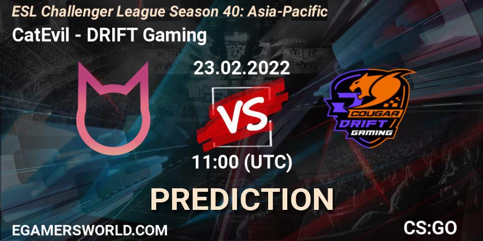 Pronóstico CatEvil - DRIFT Gaming. 23.02.2022 at 12:00, Counter-Strike (CS2), ESL Challenger League Season 40: Asia-Pacific