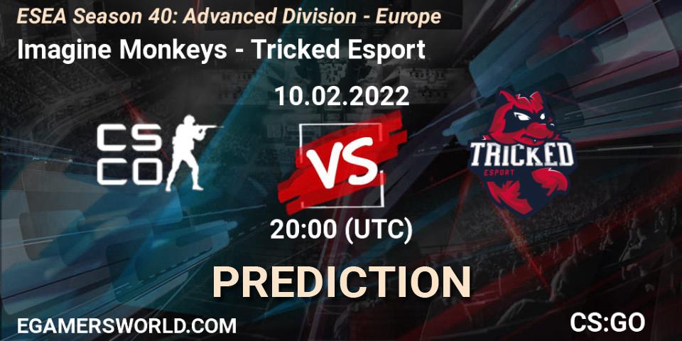 Pronóstico Imagine Monkeys - Tricked Esport. 10.02.2022 at 20:00, Counter-Strike (CS2), ESEA Season 40: Advanced Division - Europe