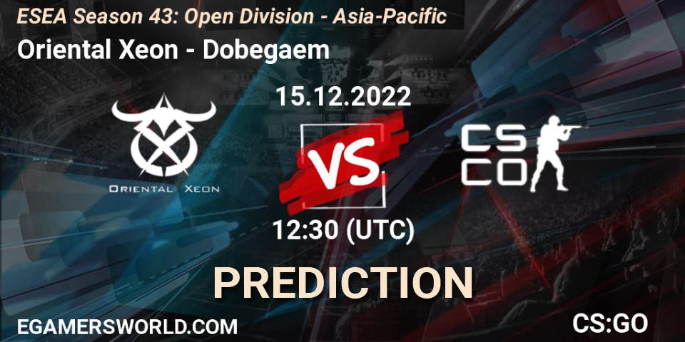 Pronóstico Oriental Xeon - Dobegaem. 15.12.2022 at 12:30, Counter-Strike (CS2), ESEA Season 43: Open Division - Asia-Pacific