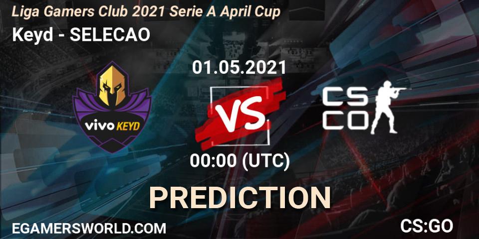 Pronóstico Keyd - SELECAO. 01.05.2021 at 00:00, Counter-Strike (CS2), Liga Gamers Club 2021 Serie A April Cup