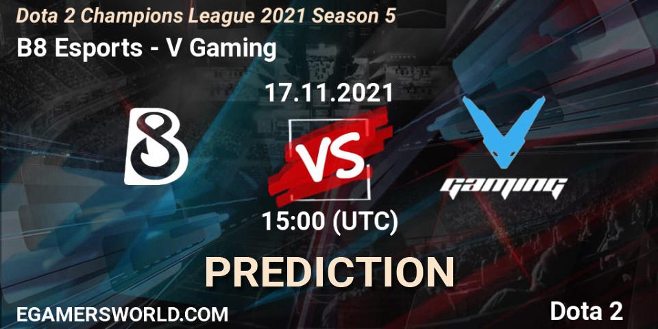 Pronóstico B8 Esports - V Gaming. 17.11.2021 at 15:03, Dota 2, Dota 2 Champions League 2021 Season 5