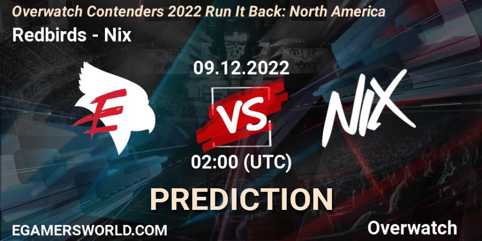 Pronóstico Redbirds - Nix. 09.12.2022 at 02:00, Overwatch, Overwatch Contenders 2022 Run It Back: North America