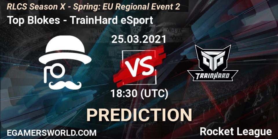 Pronóstico Top Blokes - TrainHard eSport. 25.03.2021 at 18:30, Rocket League, RLCS Season X - Spring: EU Regional Event 2