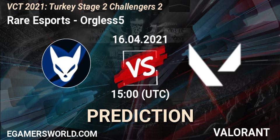 Pronóstico Rare Esports - Orgless5. 16.04.2021 at 15:00, VALORANT, VCT 2021: Turkey Stage 2 Challengers 2