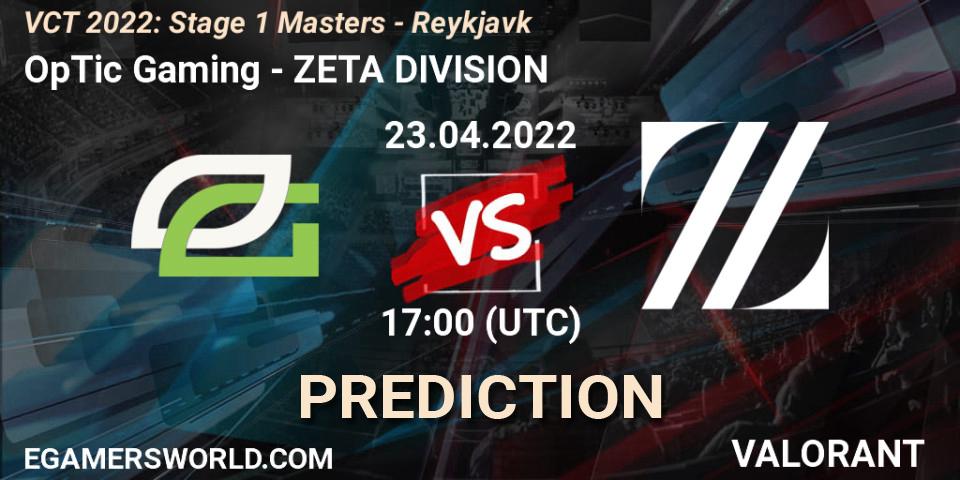 Pronóstico OpTic Gaming - ZETA DIVISION. 23.04.2022 at 17:00, VALORANT, VCT 2022: Stage 1 Masters - Reykjavík