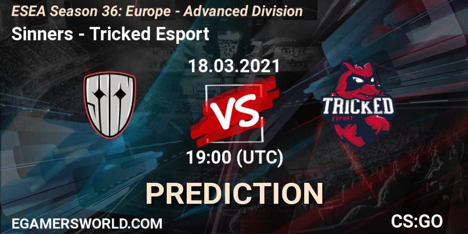 Pronóstico Sinners - Tricked Esport. 18.03.2021 at 19:00, Counter-Strike (CS2), ESEA Season 36: Europe - Advanced Division