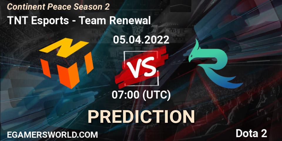 Pronóstico TNT Esports - Team Renewal. 05.04.2022 at 09:15, Dota 2, Continent Peace Season 2 