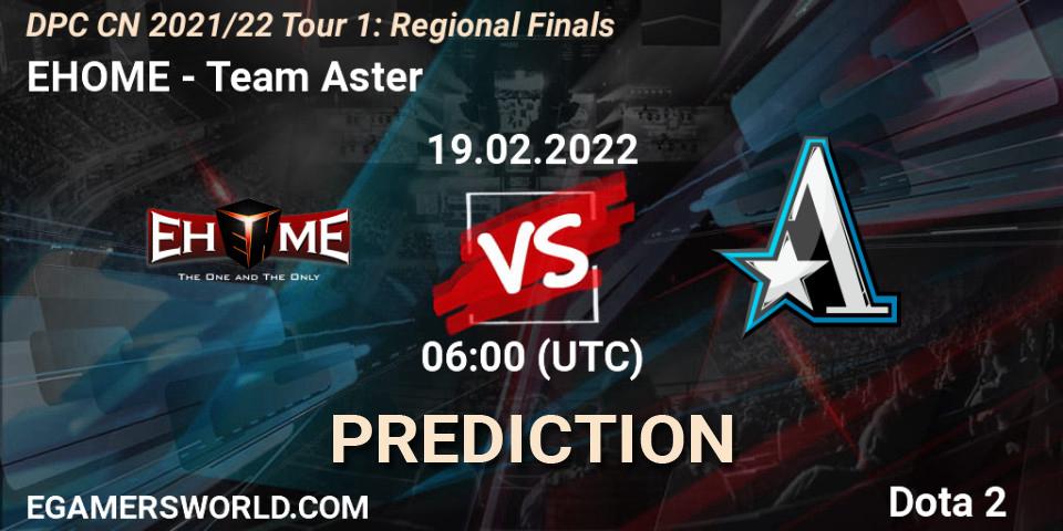 Pronóstico EHOME - Team Aster. 19.02.22, Dota 2, DPC CN 2021/22 Tour 1: Regional Finals