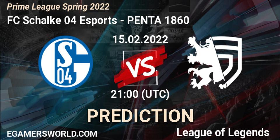 Pronóstico FC Schalke 04 Esports - PENTA 1860. 15.02.2022 at 21:15, LoL, Prime League Spring 2022