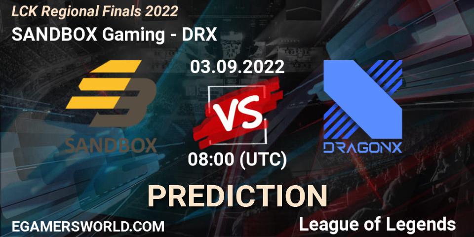 Pronóstico SANDBOX Gaming - DRX. 03.09.22, LoL, LCK Regional Finals 2022