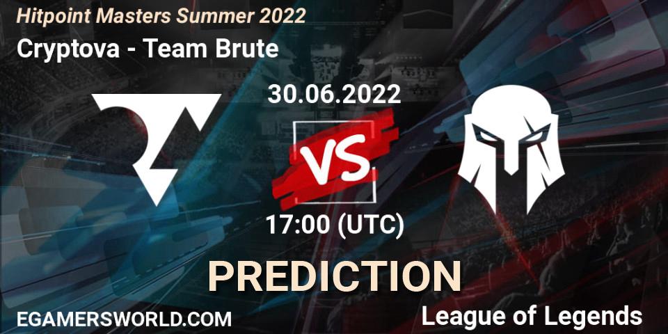Pronóstico Cryptova - Team Brute. 30.06.2022 at 17:00, LoL, Hitpoint Masters Summer 2022
