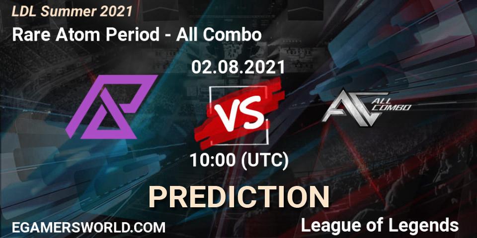 Pronóstico Rare Atom Period - All Combo. 02.08.2021 at 11:45, LoL, LDL Summer 2021