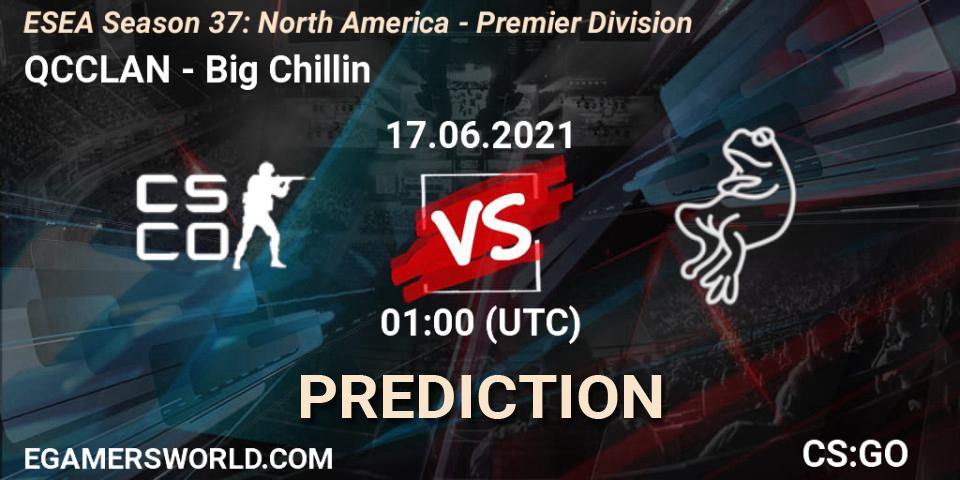 Pronóstico QCCLAN - Big Chillin. 17.06.2021 at 01:00, Counter-Strike (CS2), ESEA Season 37: North America - Premier Division