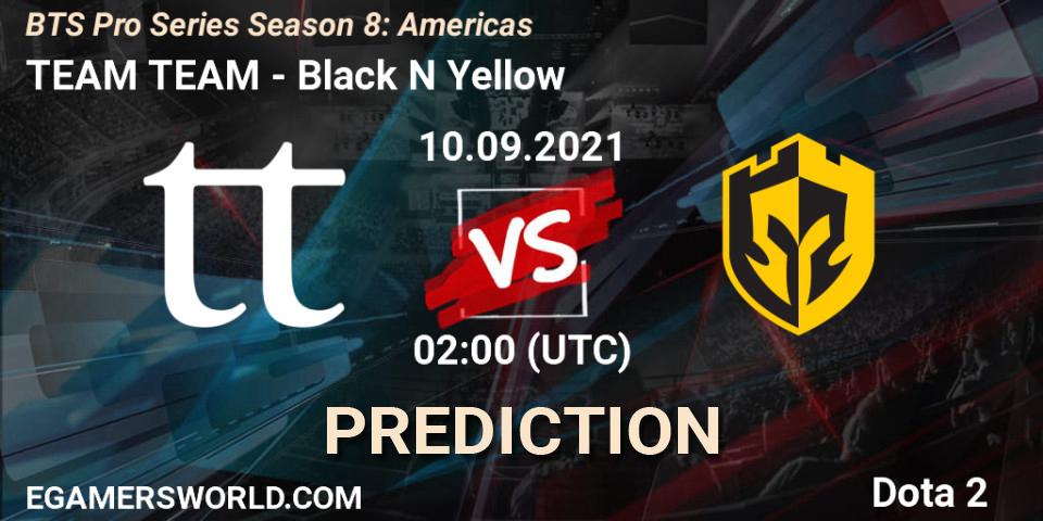 Pronóstico TEAM TEAM - Black N Yellow. 10.09.21, Dota 2, BTS Pro Series Season 8: Americas