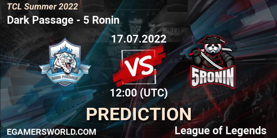 Pronóstico Dark Passage - 5 Ronin. 17.07.2022 at 12:00, LoL, TCL Summer 2022