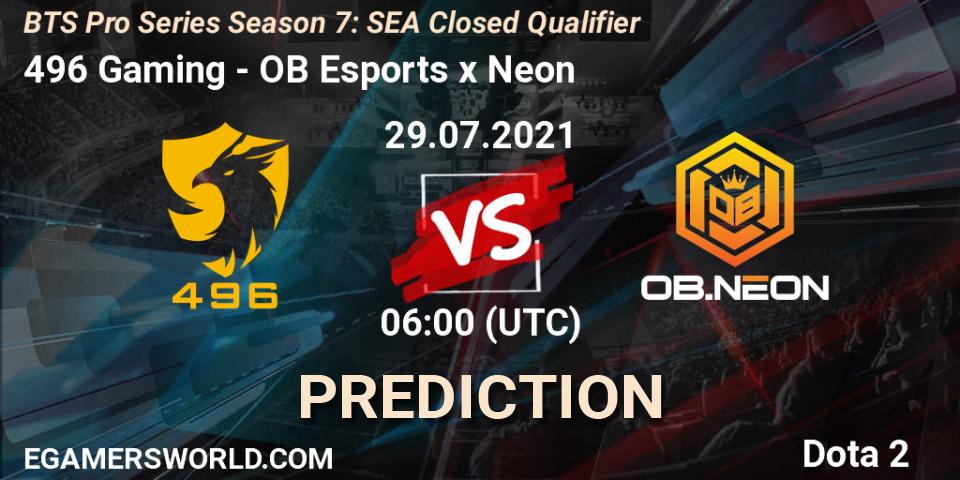 Pronóstico 496 Gaming - OB Esports x Neon. 29.07.21, Dota 2, BTS Pro Series Season 7: SEA Closed Qualifier