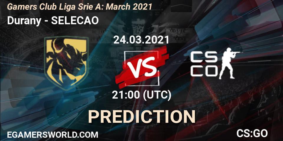 Pronóstico Durany - SELECAO. 24.03.2021 at 21:00, Counter-Strike (CS2), Gamers Club Liga Série A: March 2021