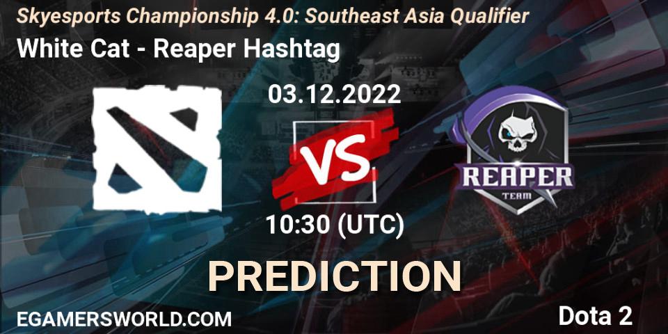 Pronóstico White Cat - Reaper Hashtag. 03.12.2022 at 10:45, Dota 2, Skyesports Championship 4.0: Southeast Asia Qualifier