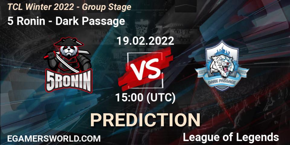 Pronóstico 5 Ronin - Dark Passage. 19.02.2022 at 15:00, LoL, TCL Winter 2022 - Group Stage
