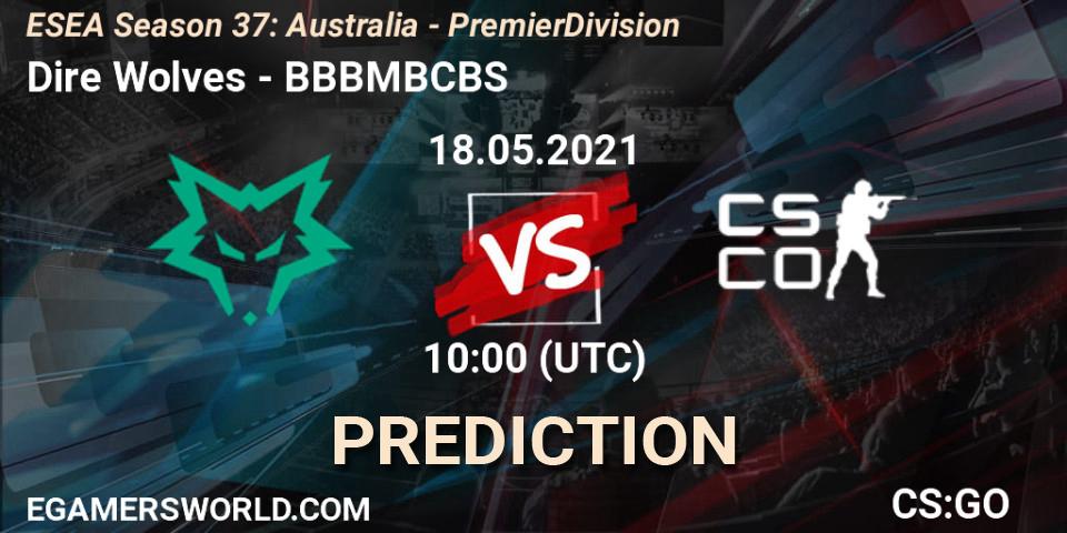 Pronóstico Dire Wolves - BBBMBCBS. 18.05.2021 at 10:00, Counter-Strike (CS2), ESEA Season 37: Australia - Premier Division